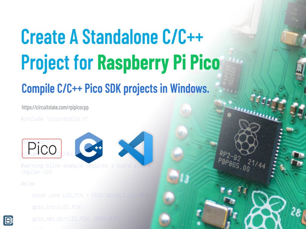 How to Create a Standalone Raspberry Pi Pico C/C++ Project in Windows CIRCUITSTATE Featured Image