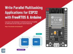 How-to-Write-Parallel-Multitasking-Applications-for-ESP32-with-FreeRTOS-and-Arduino-CIRCUITSTATE-Electronics-Featured-Image-01-2